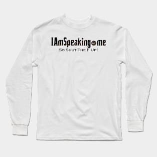 IAmSpeaking.me Long Sleeve T-Shirt